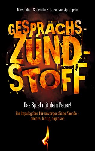 Gesprächszündstoff: Das Spiel mit dem Feuer! von Books on Demand GmbH